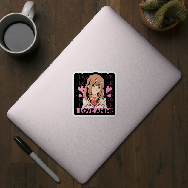 Cute I Love Anime Girl Japanese Kawaii Obsessed by theperfectpresents